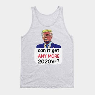 Can It Get Any More 2020'er? Tank Top